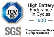 High Battery Endurance in Cycles 1600 y Logo SGS Comprehensive Shock & Drop-resistance